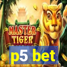 p5 bet