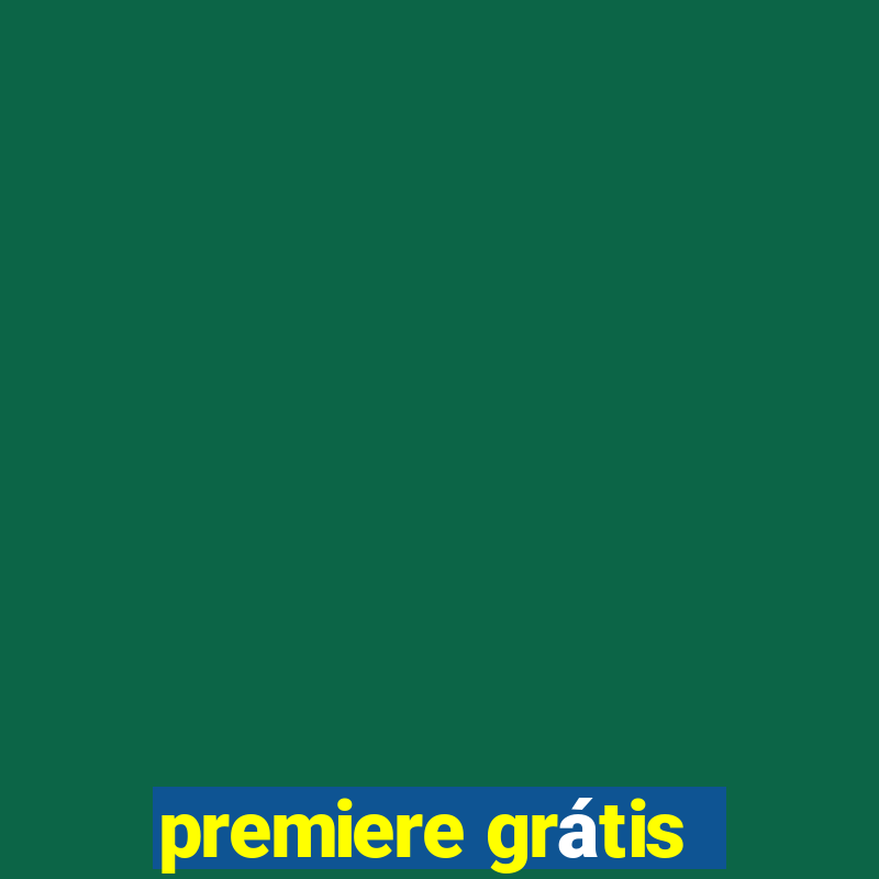 premiere grÃ¡tis