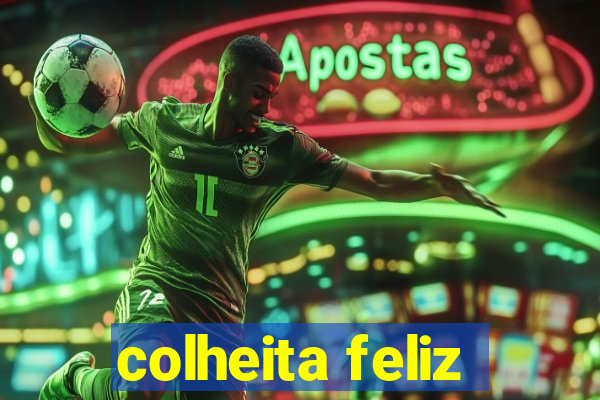 colheita feliz