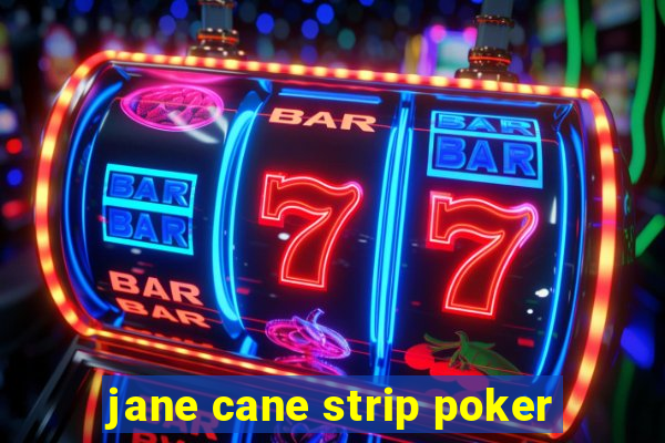 jane cane strip poker