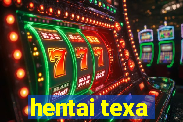 hentai texa