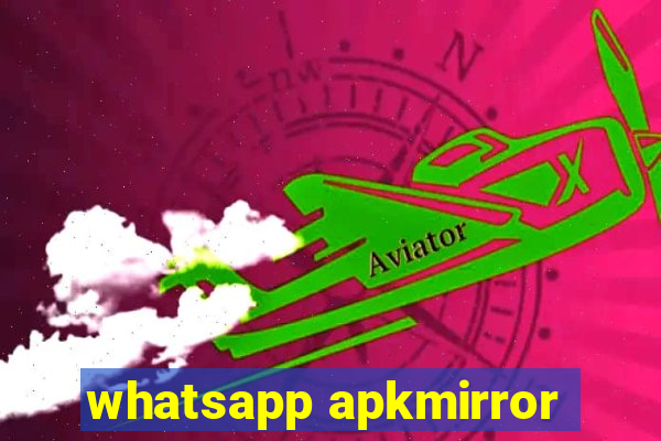 whatsapp apkmirror