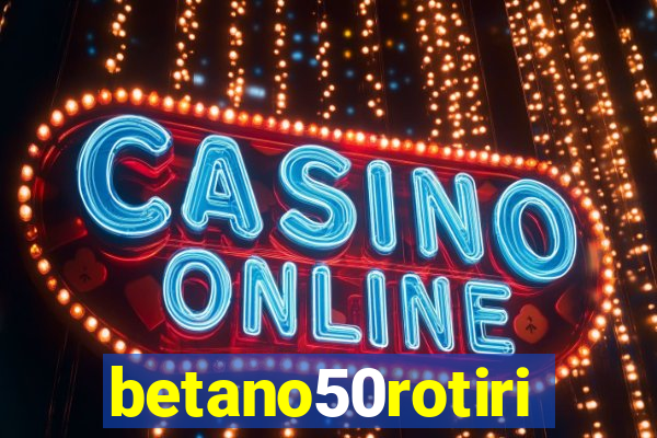 betano50rotiri