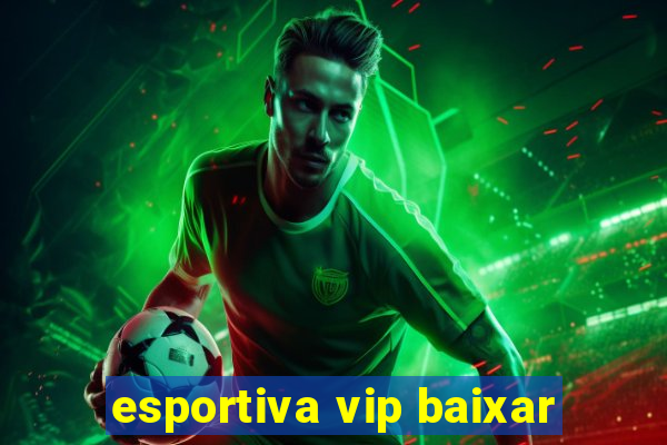esportiva vip baixar