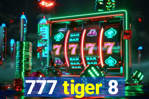 777 tiger 8