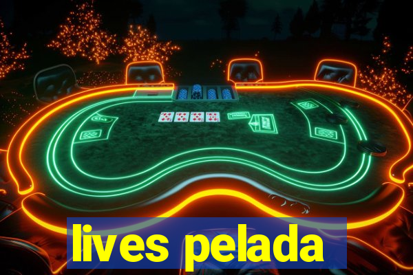 lives pelada