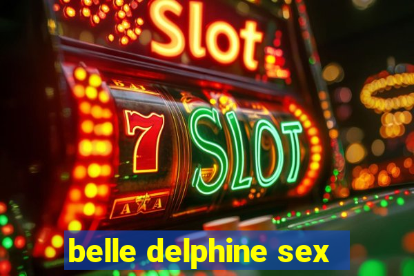 belle delphine sex
