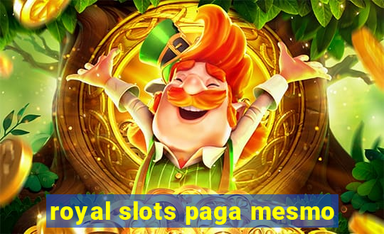 royal slots paga mesmo