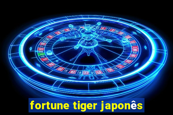 fortune tiger japonÃªs