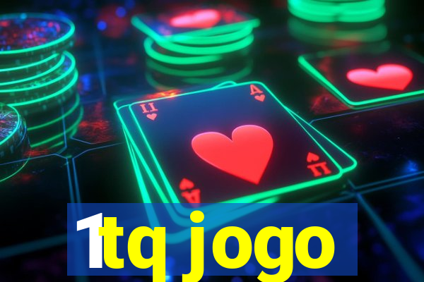 1tq jogo