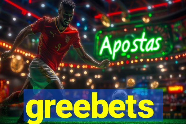 greebets